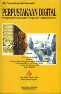 Perpustakaan digital : perspektif perpustakaan perguruan tinggi Indonesia